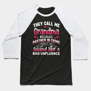 They Call Me Grandma Because Partner In Crime Mother's Day Baseball T-Shirt